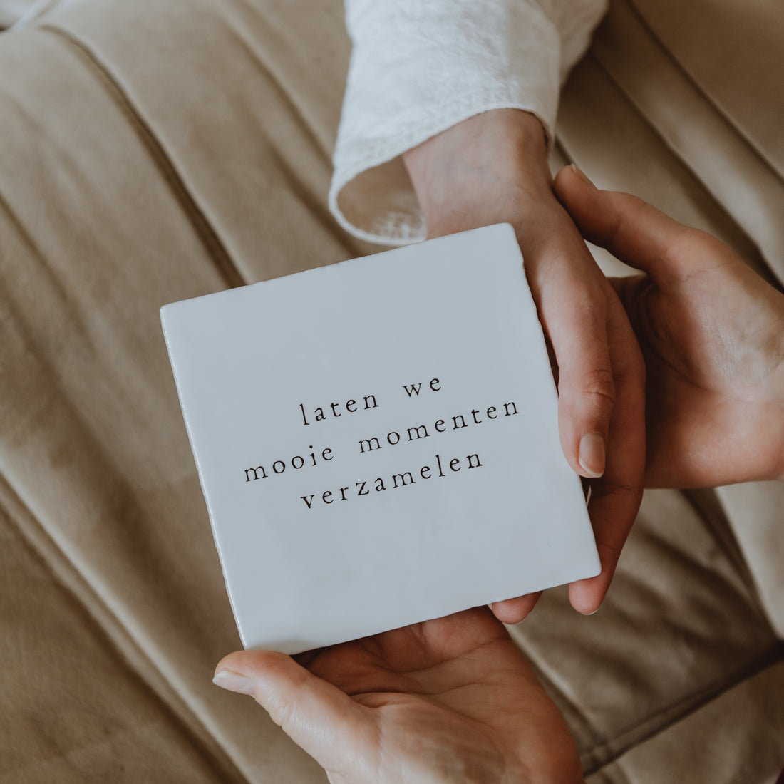 Tegel - Laten we mooie momenten verzamelen